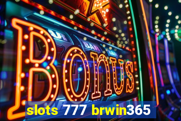 slots 777 brwin365